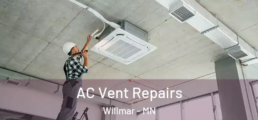AC Vent Repairs Willmar - MN