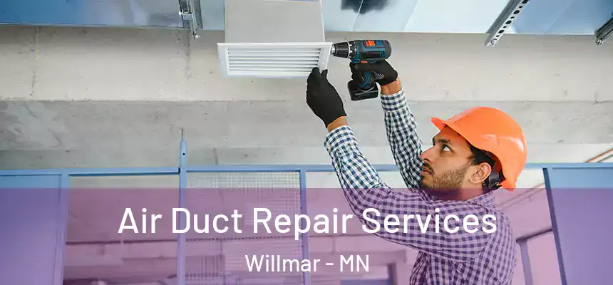  Air Duct Repair Services Willmar - MN