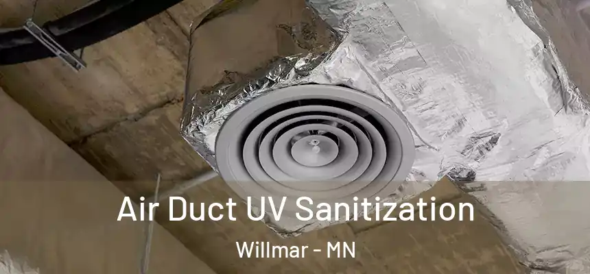 Air Duct UV Sanitization Willmar - MN