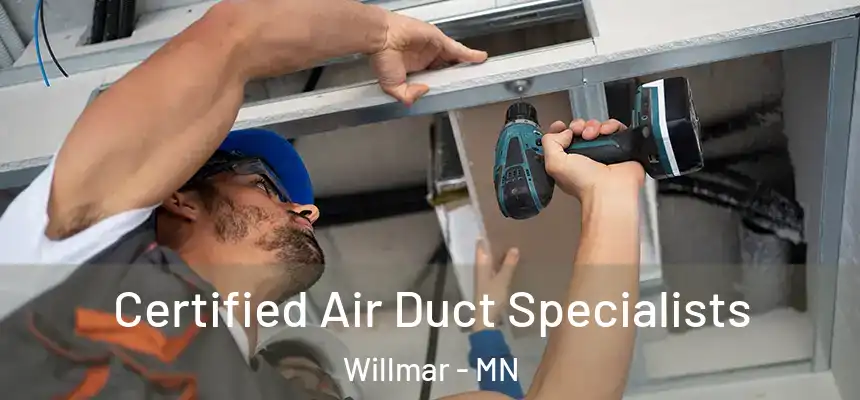 Certified Air Duct Specialists Willmar - MN