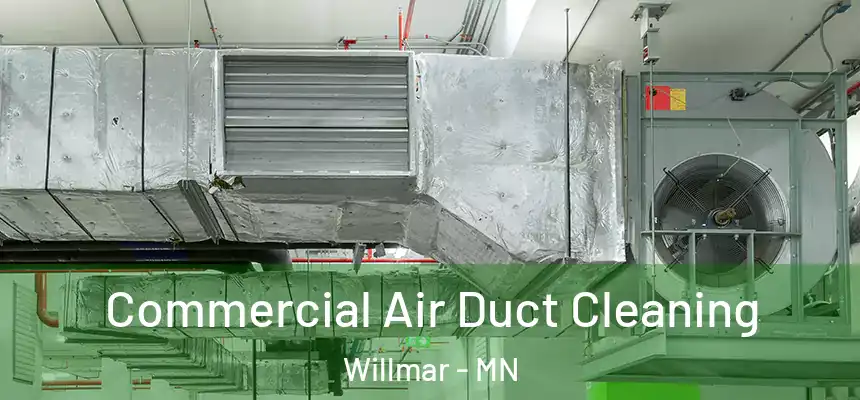  Commercial Air Duct Cleaning Willmar - MN