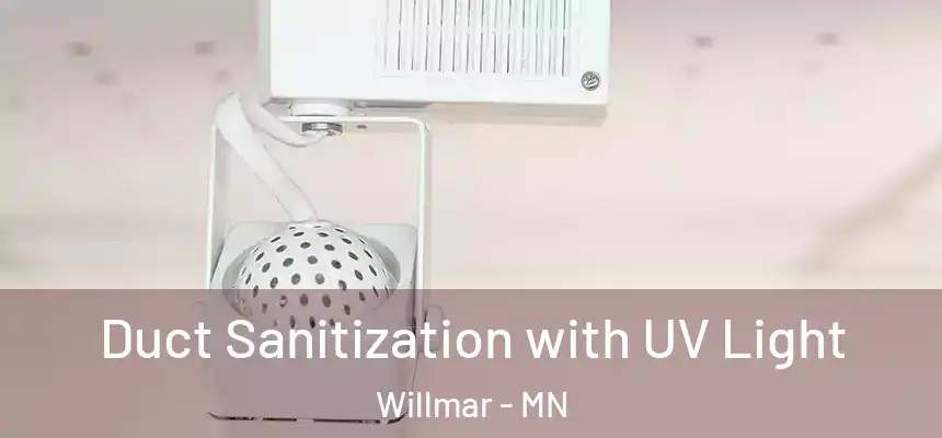 Duct Sanitization with UV Light Willmar - MN