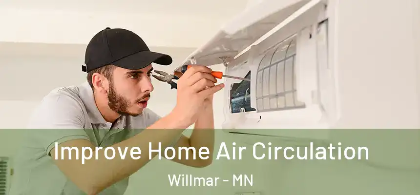 Improve Home Air Circulation Willmar - MN