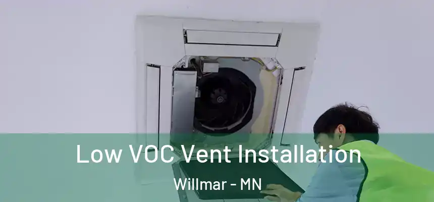  Low VOC Vent Installation Willmar - MN