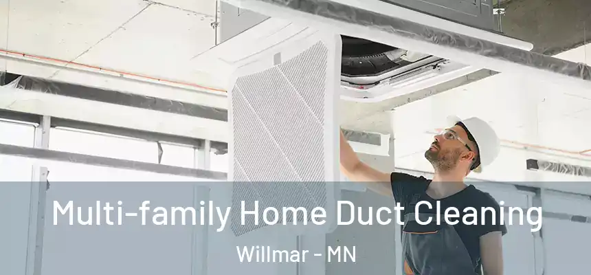 Multi-family Home Duct Cleaning Willmar - MN
