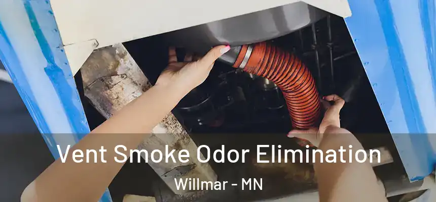  Vent Smoke Odor Elimination Willmar - MN