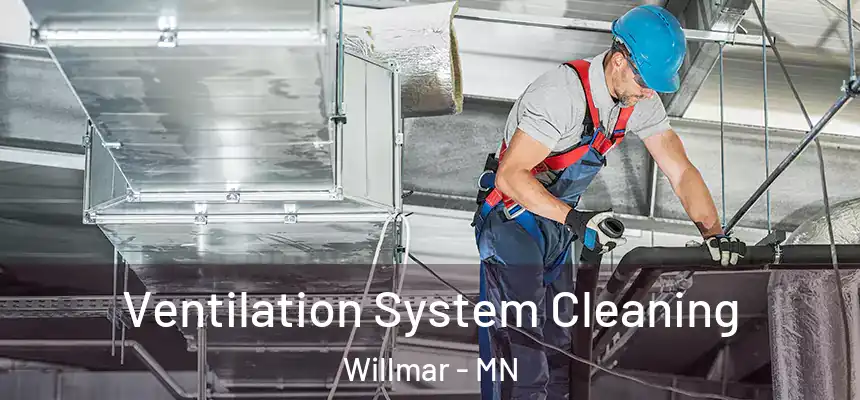  Ventilation System Cleaning Willmar - MN